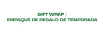 Seasonal Gift Wrap / Empaque de Regalo de Temporada
